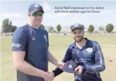  ??  ?? Adrial Neill impressed on his debut with three wickets against Oman.