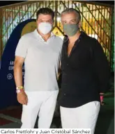  ??  ?? Carlos Frettlohr y Juan Cristóbal Sánchez