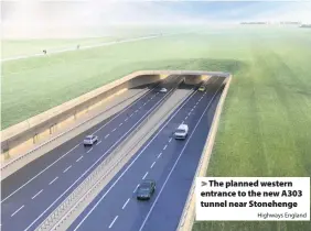  ?? Highways England ?? The planned western entrance to the new A303 tunnel near Stonehenge
