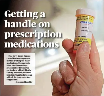  ??  ?? According to the Journal of the American Medical Associatio­n, about 40 percent of seniors, age 65 and older, take five or more medication­s.