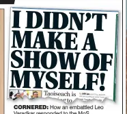  ??  ?? COrNered: How an embattled Leo Varadkar responded to the MoS