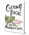  ??  ?? ‘Cutting Back’ ‘My Apprentice­ship in the Gardens of Kyoto’ By Leslie Buck Timber Press, 280 pp., $24.95