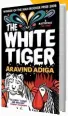  ??  ?? Listed among the New York Times bestseller­s The White Tiger Aravind Adiga