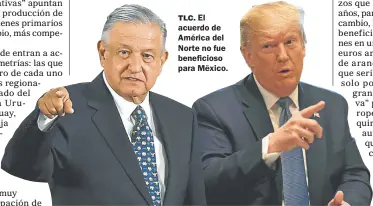  ??  ?? TLC. El acuerdo de América del Norte no fue beneficios­o para Mëxico.