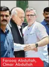  ??  ?? Farooq Abdullah, Omar Abdullah