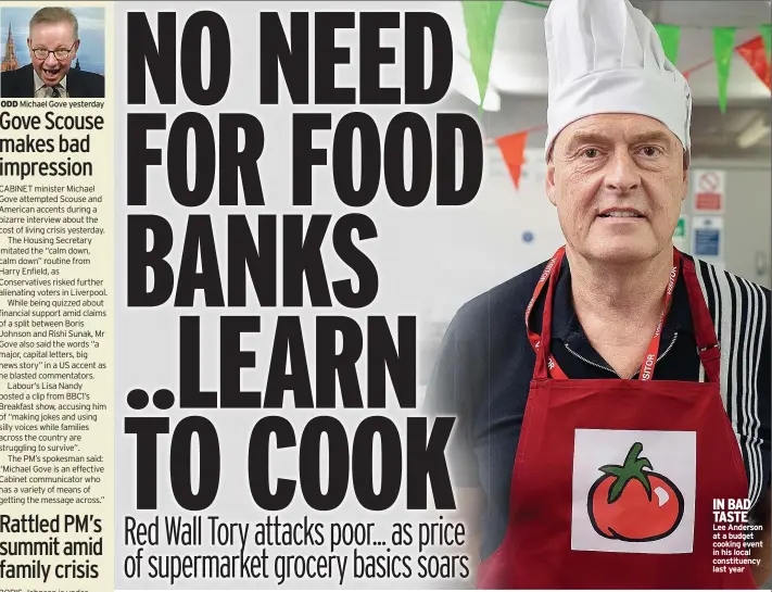  ?? ?? IN BAD TASTE
Lee Anderson at a budget cooking event in his local constituen­cy last year
VOICE OF THE MIRROR: P10