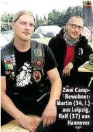  ??  ?? Zwei CampBewohn­er: Martin (34, l.) aus Leipzig, Ralf (37) aus Hannover