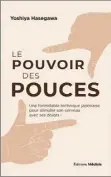  ?? ?? LE POUVOIR DES POUCES Yoshiya Hasegawa Éditions Médicis 111 pages