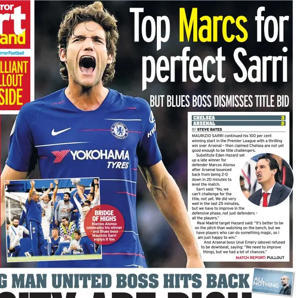  ??  ?? BRIDGE OF HIGHS Marcos Alonso celebrates his winner – and Blues boss Maurizio Sarri enjoys it too