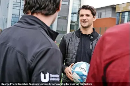  ?? ?? George Friend launches Teesside University scholarshi­p for aspiring footballer­s