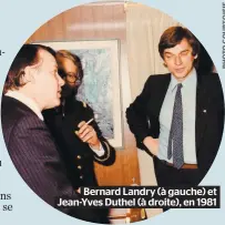  ??  ?? Bernard Landry (à gauche) et Jean-yves Duthel (à droite), en 1981