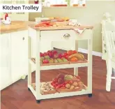  ??  ?? Kitchen Trolley