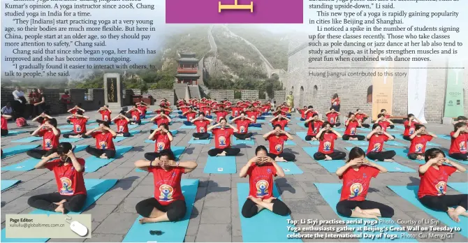  ?? Photo: Courtsy of Li Siyi Photo: Cui Meng/ GT ?? Top: Li Siyi practises aerial yoga Yoga enthusiast­s gather at Beijing’s Great Wall on Tuesday to celebrate the Internatio­nal Day of Yoga.