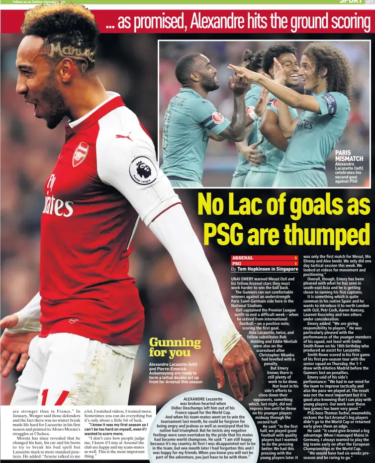  ??  ?? SUNDAY PEOPLE Alexandre Lacazette (left) and Pierre-emerick Aubameyang are ready to form a lethal double act up front for Arsenal this season PARIS MISMATCH Alexandre Lacazette (left) celebrates his second goal against PSG