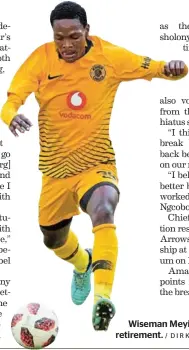  ?? / DIRK KOTZE/GALLO IMAGES ?? Wiseman Meyiwa before his early retirement.