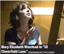  ?? PARAMOUNT PICTURES ?? Mary Elizabeth Winstead in “10 Cloverfiel­d Lane.”