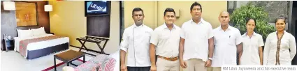  ??  ?? RM Lilan Jayaweera and his executive team