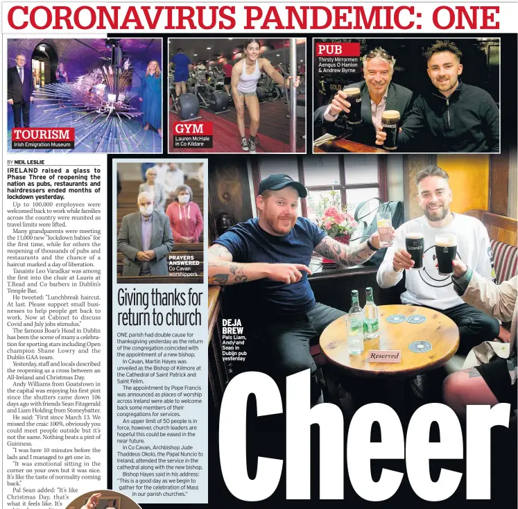  ??  ?? TOURISM
Irish Emigration Museum
GYM Lauren Mchale in Co Kildare
DEJA BREW Pals Liam, Andy and Sean in Dublin pub yesterday
PUB
Thirsty Mirrormen Aengus O Hanlon & Andrew Byrne