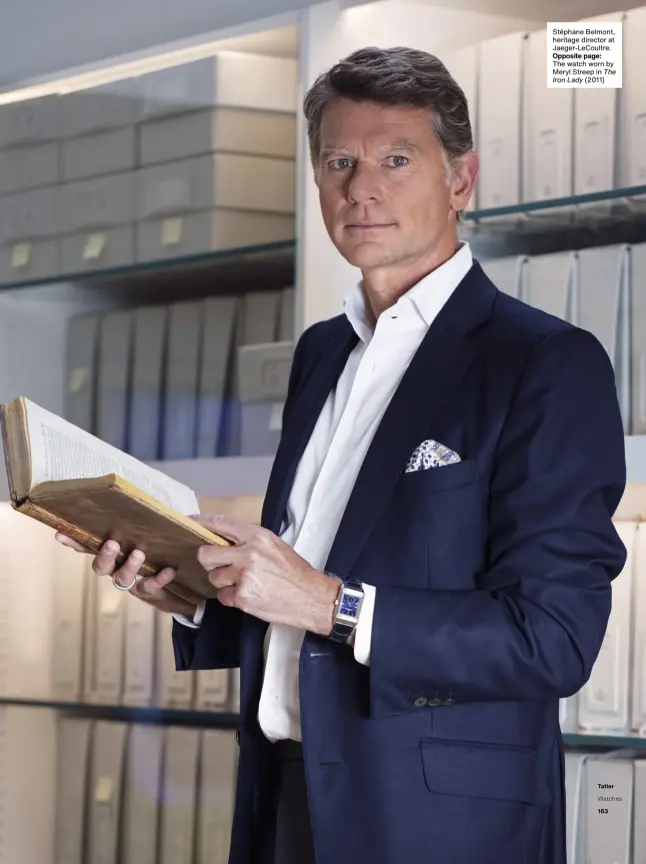  ?? Stéphane Belmont, heritage director at Jaeger-lecoultre. Opposite page: The watch worn by Meryl Streep in The Iron Lady (2011) ??