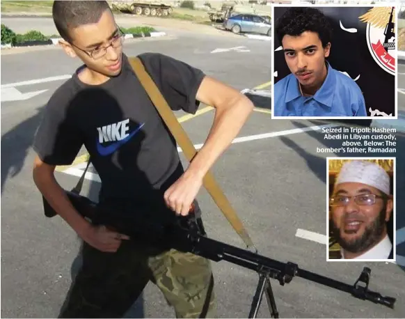  ??  ?? Seized in Tripoli: Hashem Abedi in Libyan custody, above. Below: The bomber’s father, Ramadan