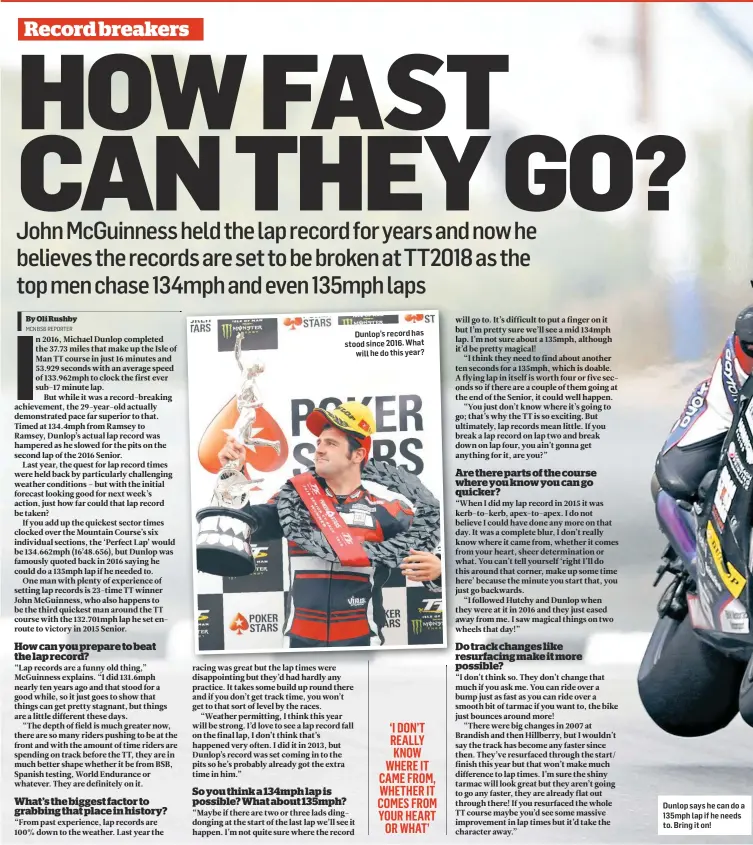  ??  ?? Dunlop’s record has stood since 2016. What will he do this year? Dunlop says he can do a 135mph lap if he needs to. Bring it on!
