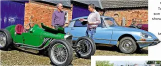 ??  ?? Vintage fare Tony Lees and son Henry (right) show Hugo some of their cars, before Tony takes our man for a spin iin his Vauxhall 30- 98