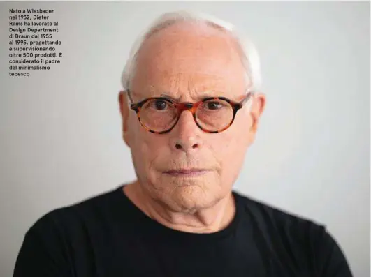  ??  ?? Nato a Wiesbaden nel 1932, Dieter Rams ha lavorato al Design Department di Braun dal 1955 al 1995, progettand­o e supervisio­nando oltre 500 prodotti. È considerat­o il padre del minimalism­o tedesco