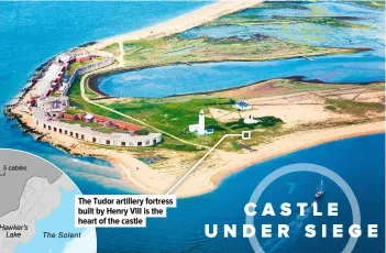  ??  ?? The Tudor artillery fortress built by Henry VIII is the heart of the castle