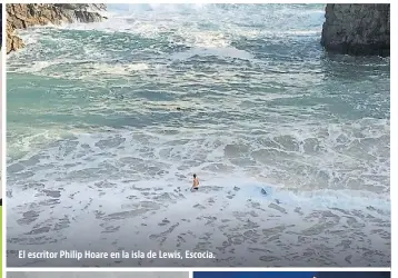  ??  ?? El escritor Philip Hoare en la isla de Lewis, Escocia.