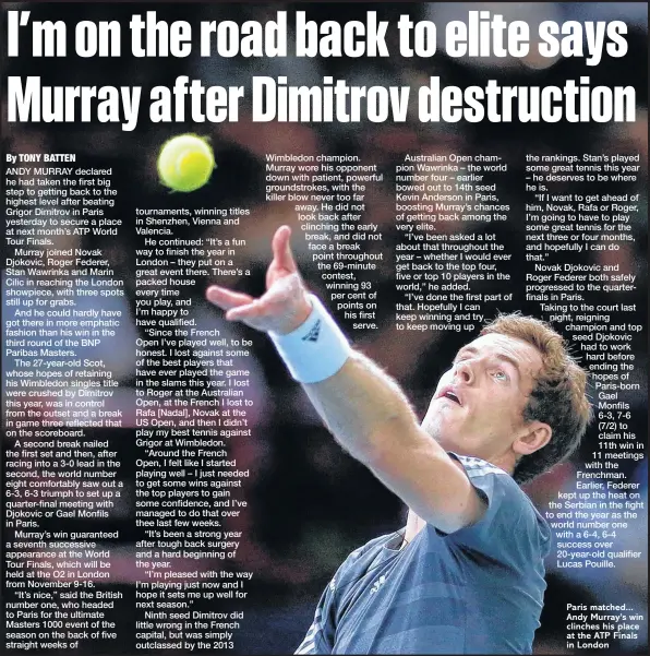  ??  ?? Paris matched... Andy Murray’s win clinches his place at the ATP Finals in London