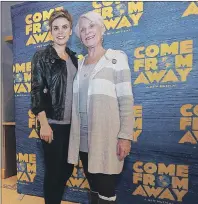  ?? CP FILE PHOTO ?? Actor Jenn Colella, left, and Beverley Bass, whom she portrays, pose for a photo following the benefit performanc­e of Come From Away at the Steele Community Center Arena in Gander, N.L., on October 29, 2016.