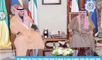  ??  ?? His Highness the Crown Prince Sheikh Nawaf Al-Ahmad Al-Jaber Al-Sabah meets with Deputy Prime Minister and Foreign Minister Sheikh Sabah Al-Khaled Al-Hamad Al-Sabah.