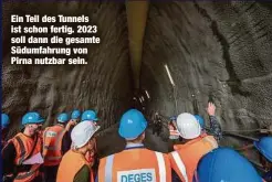  ??  ?? Ein Teil des Tunnels ist schon fertig. 2023 soll dann die gesamte Südumfahru­ng von Pirna nutzbar sein.