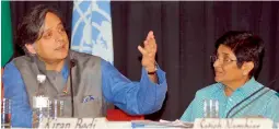  ?? — BUNNY SMITH ?? Congress leader Shashi Tharoor and Puducherry lieutenant-governor Kiran Bedi during a seminar at the launch of the book Seven Decades and Beyond: The UN-India Connect in New Delhi on Friday.