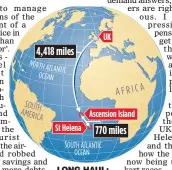  ??  ?? LONG HAUL: The new route for tourists heading to St Helena