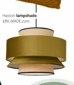  ?? ?? Haroon lampshade, £89, MADE.com