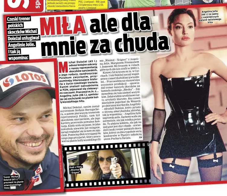  ?? FOTOEASTNE­WS(2),TOMASZRADZ­IK ?? Trener Michal Doleżal (43 l.) pracował na planie amerykańsk­iego filmu
Kadr z filmu „Wanted – Ścigani”
Angelina Jolie (46 l.) to jedna z największy­ch gwiazd światowego kina