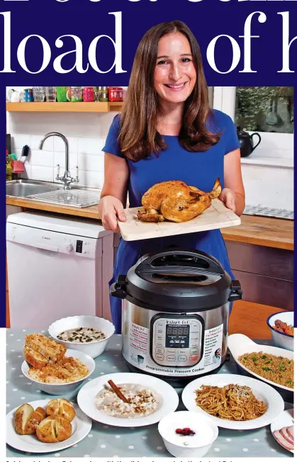  ?? Picture: JULIETTE NEEL ?? Quick, quick, slow: Rebecca Ley with the dishes she made in the Instant Pot