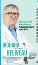  ??  ?? RICHARD
BÉLIVEAU
Docteur en biochimie Collaborat­ion spéciale