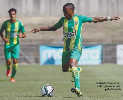  ??  ?? Jhon Murillo é o 17.º reforço contratado
pelo Tondela