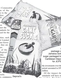  ??  ?? A package of Jamaica Gold sugar packaged by Caribbean Depot for JCPS.