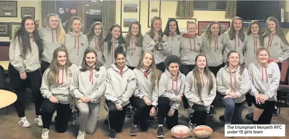  ??  ?? The triumphant Morpeth RFC under-15 girls team