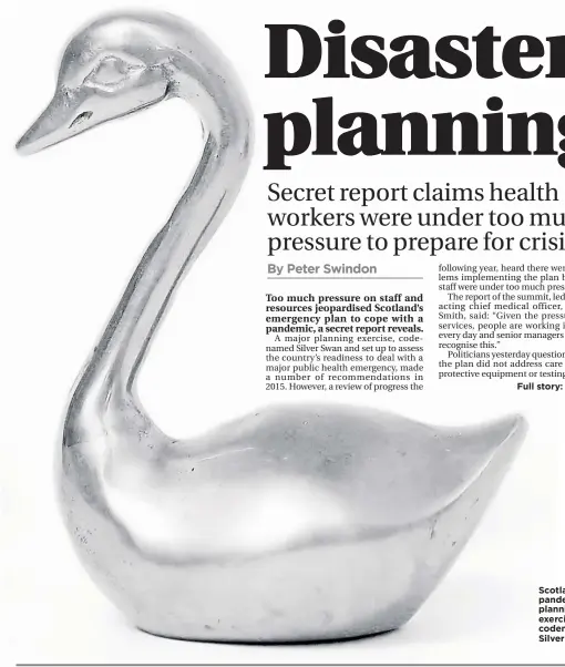  ??  ?? Scotland’s pandemic planning exercise was codenamed Silver Swan