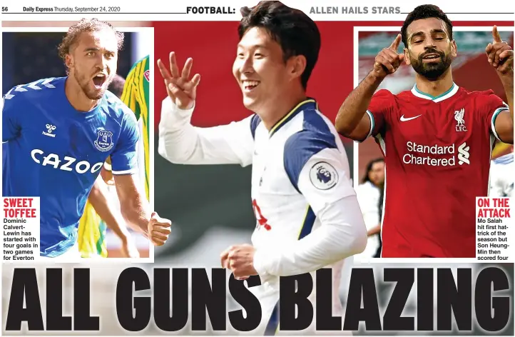  ??  ?? SWEET TOFFEE Dominic CalvertLew­in has started with four goals in two games for Everton
ON THE ATTACK Mo Salah hit first hattrick of the season but Son HeungMin then scored four