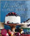  ?? CONTRIBUTE­D ?? “Decadent Fruit Desserts” by Jackie Bruchez (Page Street Publishing Co., 2019) includes a recipe for Fresh Fig Banana Bread.