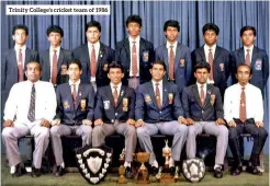  ??  ?? Trinity College’s cricket team of 1986