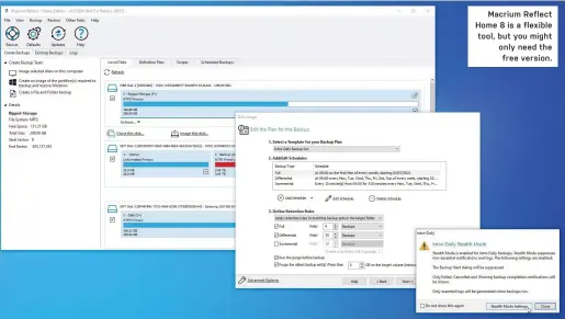  ??  ?? Macrium Reflect Home 8 is a flexible tool, but you might only need the
free version.
