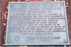  ?? ?? Captain James McFarlane’s grave site at the Mingo Creek Cemetery indicates that “he fell at last by the hands of an unprincipl­ed villain”.