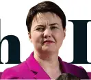  ?? Ruth Davidson ?? ruth.davidson@mailonsund­ay.yco.uk