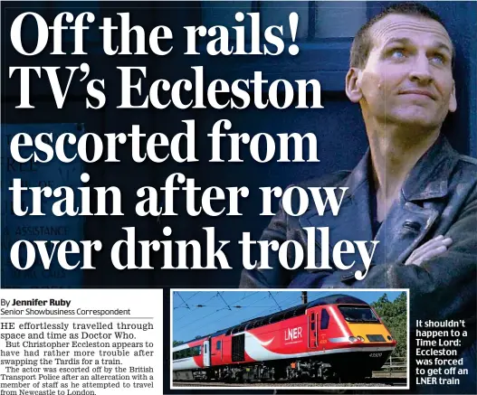  ??  ?? It shouldn’t happen to a Time Lord: Eccleston was forced to get off an LNER train